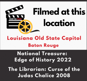 Filmed at Louisiana Old State Capitol, National Treasure, The Librarian